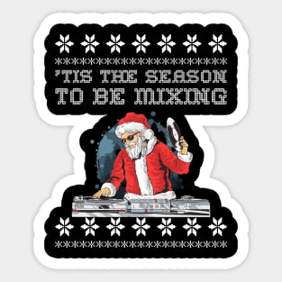 TIS THE SEASON TO BE MIXING Sticker